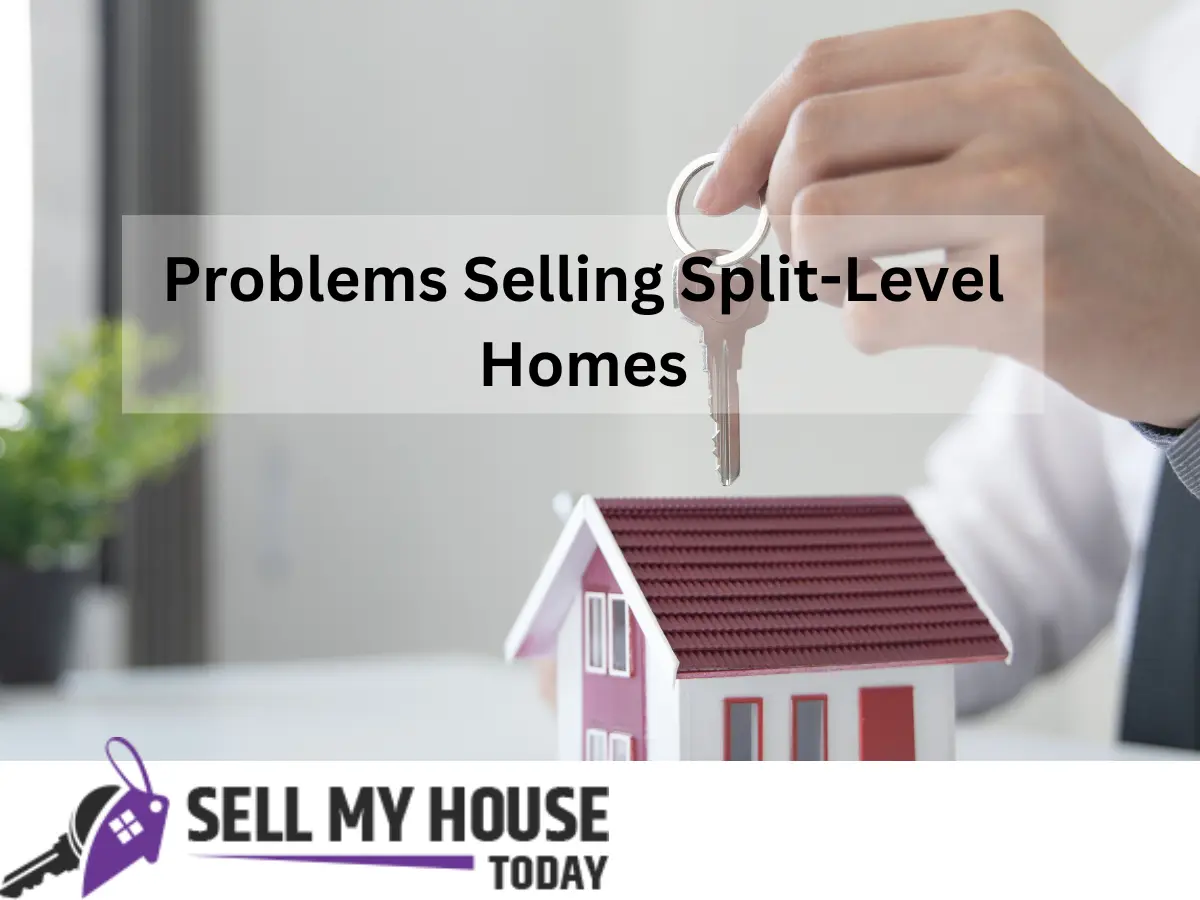 Problems Selling Split Level Homes